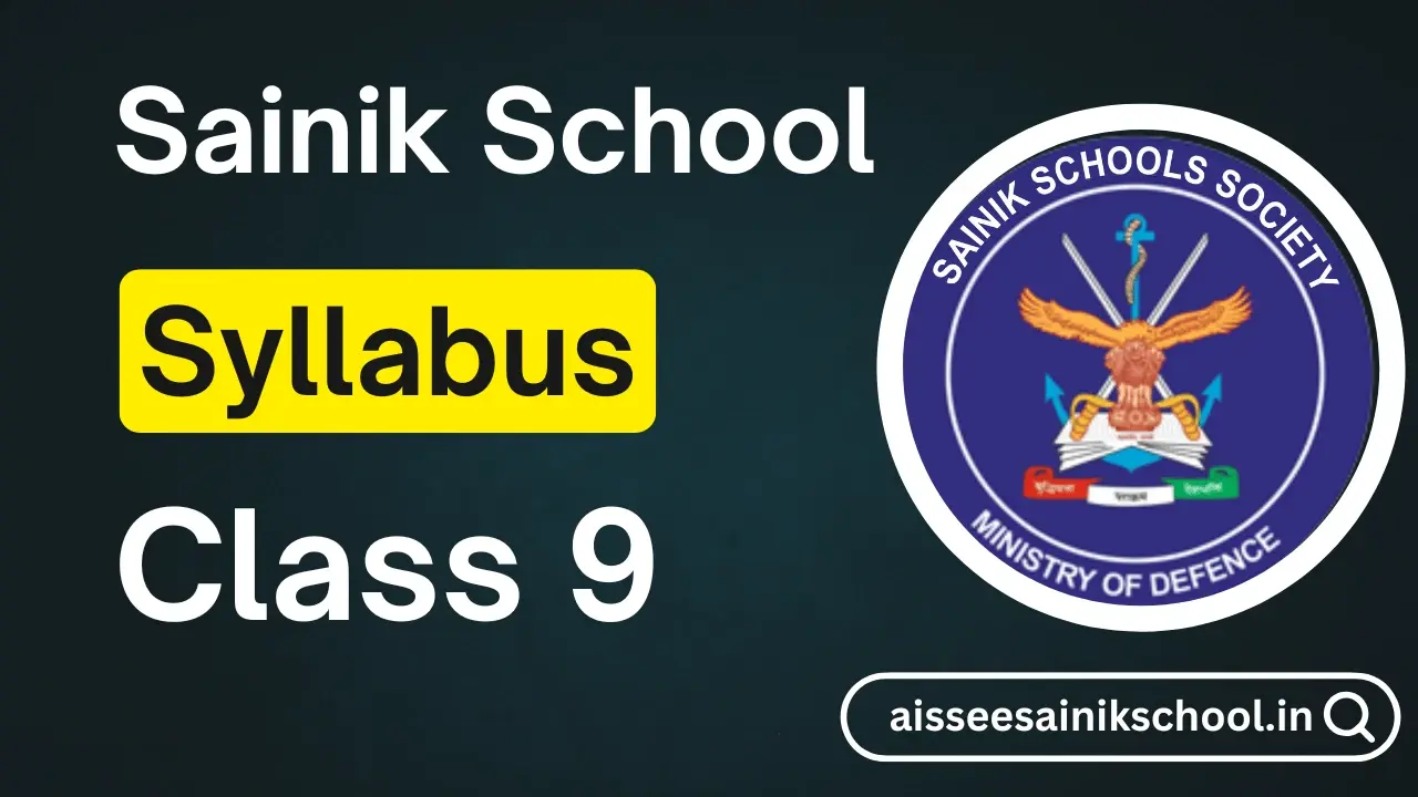 Sainik School Syllabus 2025 Class 9 PDF: Check AISSEE 2025 Class 9 Topic Wise Syllabus Details
