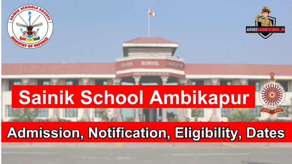 Sainik School Ambikapur Admission Notification Eligibility Dates